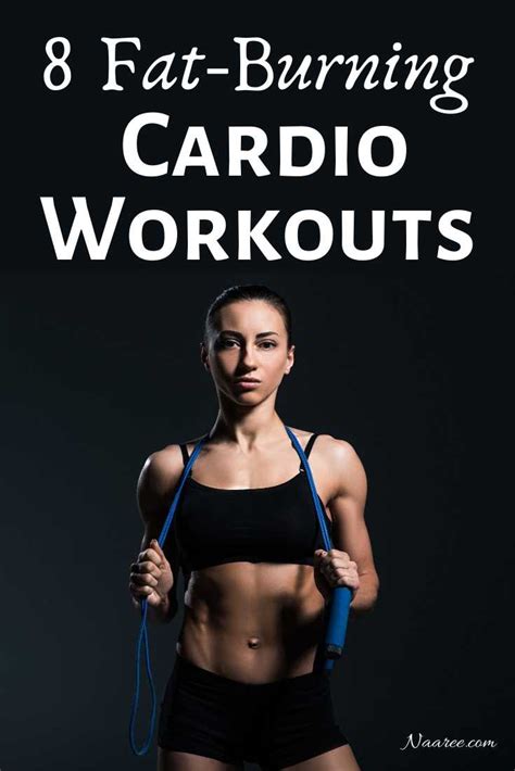 8 Of The Best Fat Burning Cardio Workouts To Lose Weight