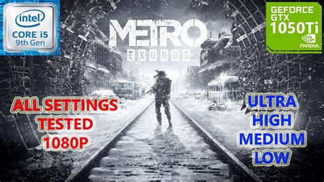 Metro Exodus Gtx Ti Gb All Settings Tested Youtube