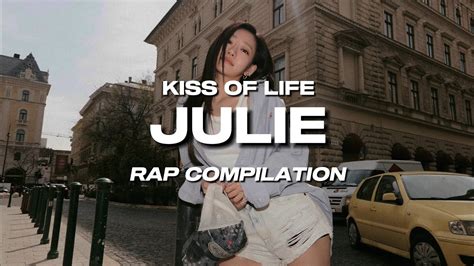 Julie Kiss Of Life S Main Rapper Rap Compilation Youtube