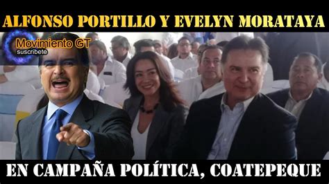 Urgente Alfonso Portillo Y Evelyn Morataya En Campa A Pol Tica