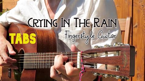 Crying In The Rain Fingerstyle Guitar Tutorial Lesson Tabs Sigma