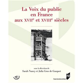 La Voix du public en France aux XVIIe et XVIIIe siècles broché