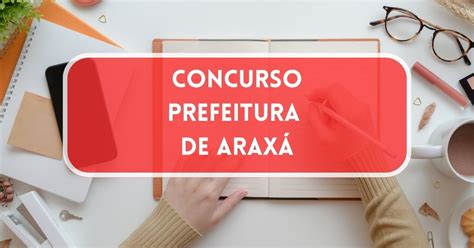 Concurso Prefeitura de Araxá MG abre 363 vagas