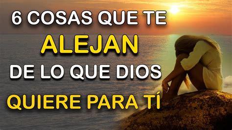 6 COSAS QUE TE ALEJAN DE LO QUE DIOS QUIERE PARA TÍ La Sangre de