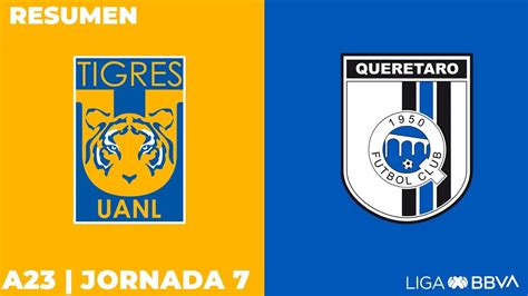 Resumen y Goles Tigres vs Querétaro Liga BBVA MX Apertura 2023