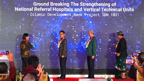 Ground Breaking Penguatan Rumah Sakit Rujukan Nasional Dan Unit Teknis