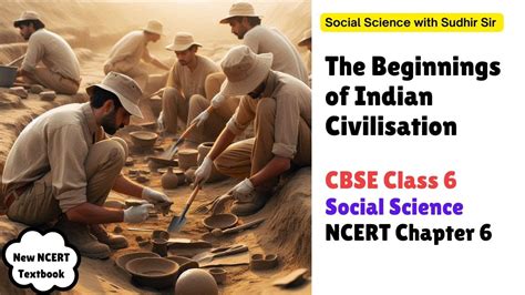 Social Science Chapter 6 The Beginnings Of Indian Civilisation CBSE