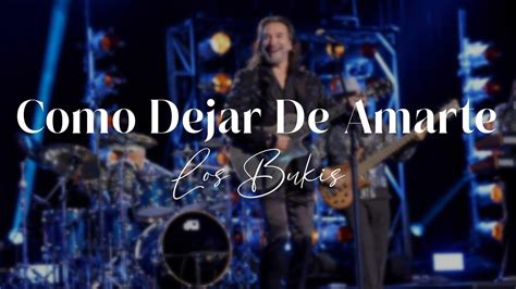 Como Dejar de Amarte Canción de Los Bukis Letra YouTube