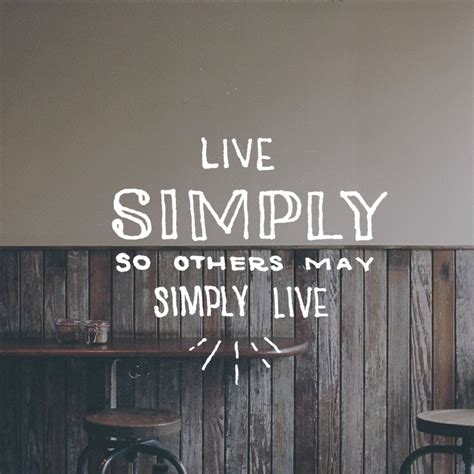 Simple Mondays A Simple Blog Live Simply Quotes Live Simply