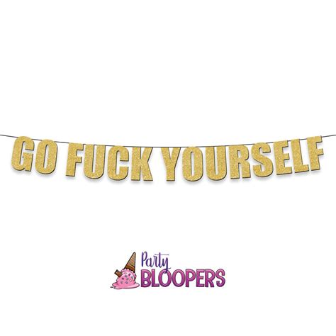GO FUCK YOURSELF Funny Rude Party Banner And Farewell Etsy UK
