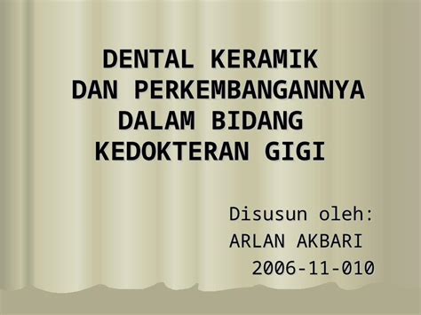 Ppt Dental Ceramic Dan Perkembangannya Dalam Bidang Kedokteran Gigi