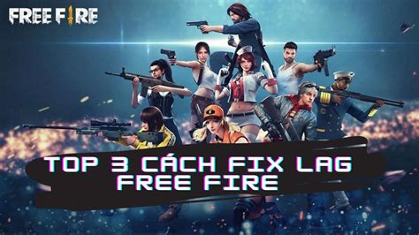 3 cách Fix Lag Free Fire cho máy yếu giảm Lag FF