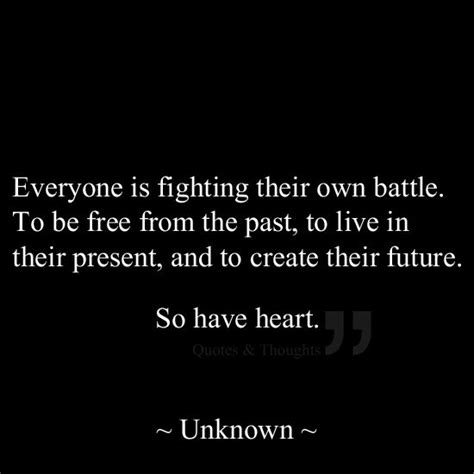 Everyone Is Fighting Their Own Battle To Be Free From The Past To