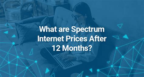 How Much Are Spectrum Internet Prices After Months