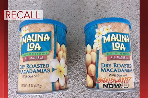 UPDATE Mauna Loa Mac Nut Products Recalled Big Island Now