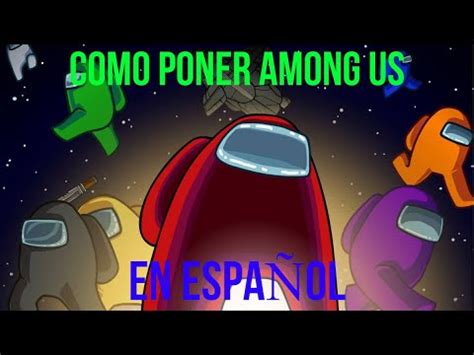 Como Poner Among Us En Espa Ol Youtube