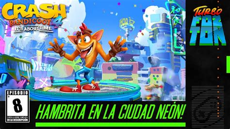 Hemos sido ENGAÑADOS Crash Bandicoot 4 Ep8 TURBO FOZTON YouTube