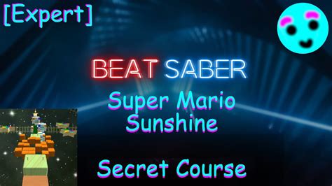 Beat Saber Super Mario Sunshine Secret Course Expert Youtube