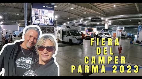 UNA GIORNATA ALLA FIERA DEL CAMPER DI PARMA 2023 YouTube