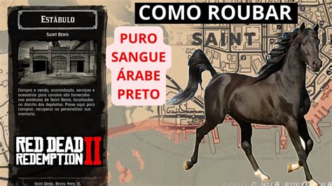 Red Dead Redemption 2 Como Roubar Puro Sangue Árabe Preto no