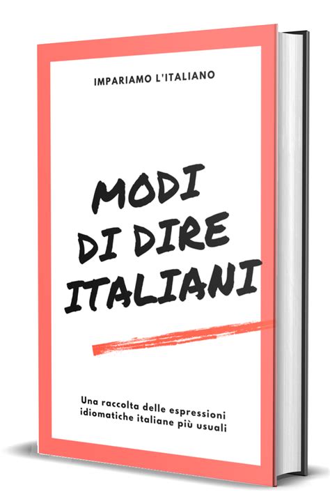 Impariamo Modi Di Dire E Frasi Fatte In Italiano Idioms Novelty Exercises