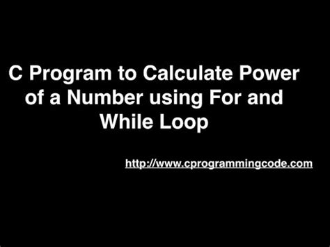 C Program To Calculate Power Of A Number Using For And While Loop Youtube