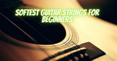 Softest Guitar Strings For Beginners All For Turntables