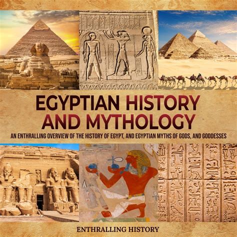 Egyptian History and Mythology: An Enthralling Overview of Egypt's Past ...