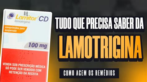 Pra Que SERVE A LAMOTRIGINA LAMITOR Entenda Como Ela Age No Seu