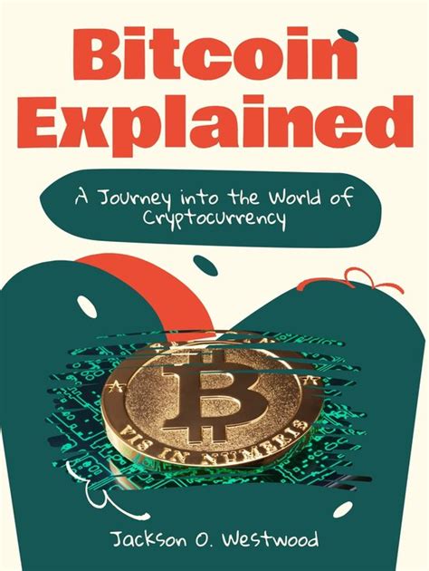 Bitcoin Explained Ebook Jackson O Westwood 9781991093554 Boeken