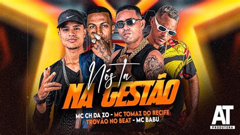 MC CH DA Z O MC TOMAZ DO RECIFE MC BABU E TROVÃO NO BEAT NÓS TA NA