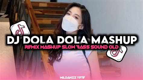 Dj Viral Tiktok Dola Dola X Mashup Slow Bass Kanee Dj Santuy Yang