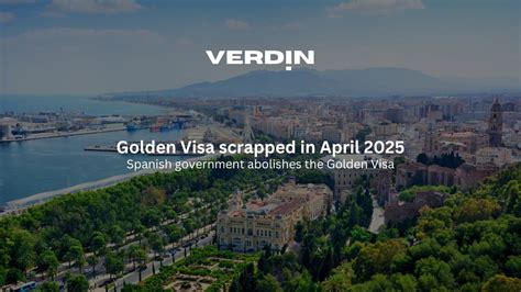 Spanje beëindigt het Golden Visa programma tegen april 2025 Verdin