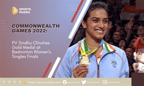 Commonwealth Games 2022 Pv Sindhu Clinches Gold Medal At Badminton