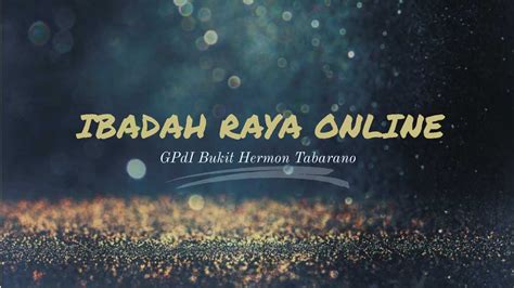 Ibadah Raya 16 Mei 2021 Gpdi Bukit Hermon Tabarano Youtube