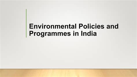 Environmental Policies and Programmes in India.pptx