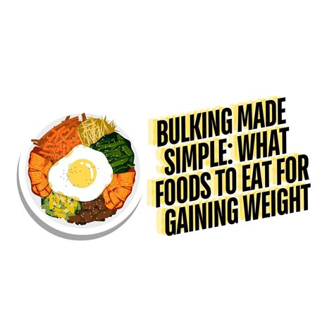 Bulking Made Simple: What Foods to Eat for Gaining Weight