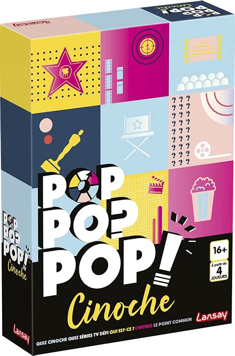 Pop Pop Pop Cinoche Jeu de société Jeu d ambiance Dès 16 ans À