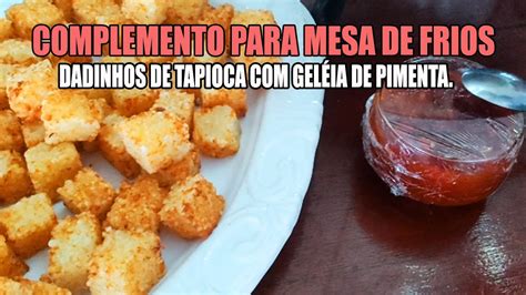 DADINHO DE TAPIOCA E GELEIA DE PIMENTA MESA DE FRIOS RECEITAS DA ROSA