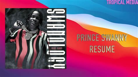 Prince Swanny Resume Official Audio Youtube