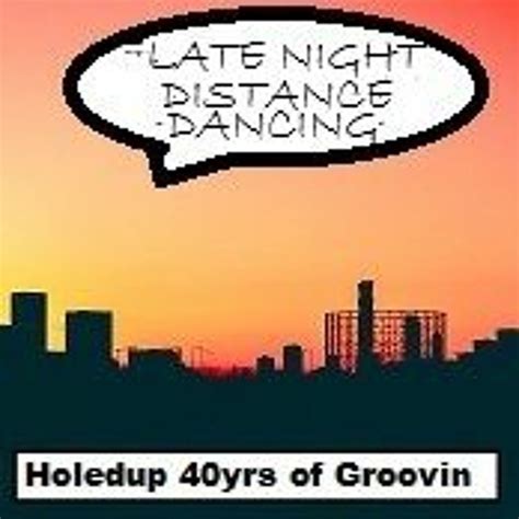 Stream Late Night Distance Dancing By Holedup Listen Online For Free