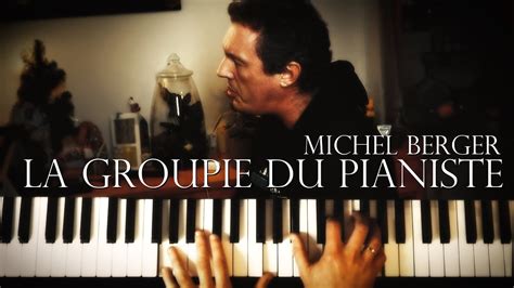 La Groupie Du Pianiste Michel Berger Piano Cover YouTube