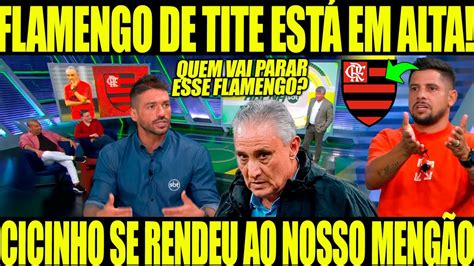 O Flamengo Do Tite Est Em Alta A Imprensa Cicinho Se Rendeu Ao