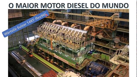 Maior Motor Ciclo Diesel Do Mundo Wärtsilä Sulzer Rta96 C Youtube