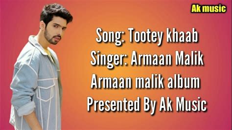 Tootey Khaab Lyrics Song Armaan Malik Youtube