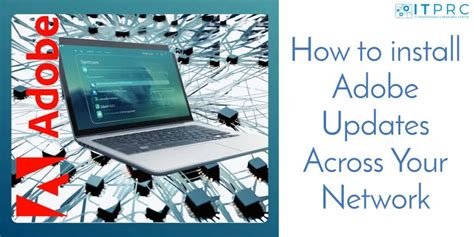 How To Install Adobe Updates Across Your Network 2024