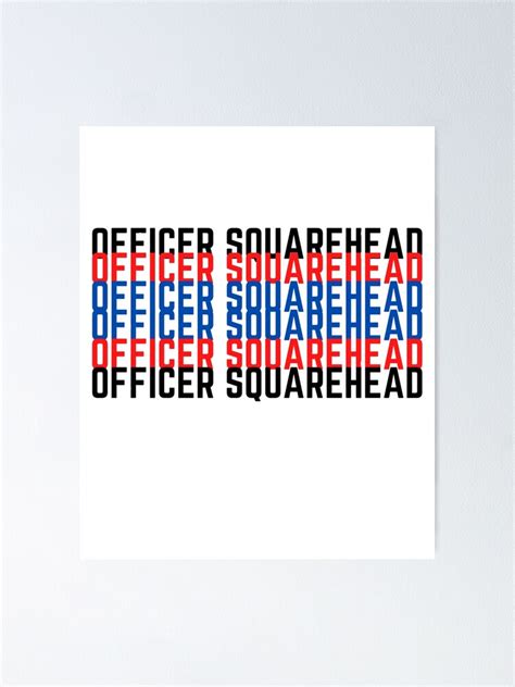 "Officer Square Head -Leave me be officer squarehead funny meme" Poster for Sale by HIKE-CAMPING ...