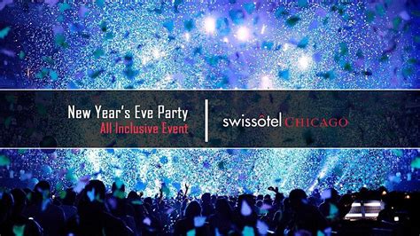 New Years Eve Party 2025 At Swissotel Chicago Hotel And Resort Swissotel