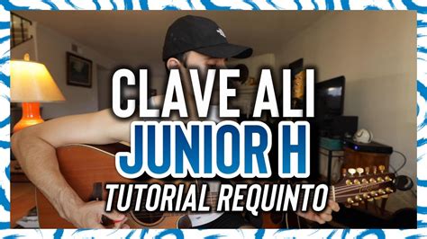 Clave Ali JUNIOR H Tutorial Requinto Guitarra Acordes Chordify