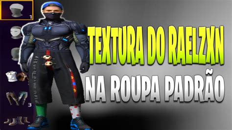 Atualizado Textura Do Raelzxn Na Roupa Padr O Funciona No Suave E